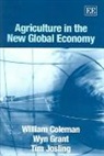 William Coleman, William D./ Grant Coleman, William Grant Coleman, Wyn Grant, Tim Josling - Agriculture in the New Global Economy