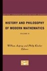 William Kitcher Aspray, William/ Kitcher Aspray, Philip Kitcher, William Aspray, Philip Kitcher - History and Philosophy of Modern Mathematics