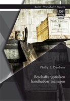 Philip E Deubner, Philip E. Deubner - Beschaffungsrisiken handhabbar managen