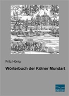 Frit Hönig, Fritz Hönig - Wörterbuch der Kölner Mundart