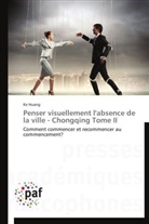 Ke Huang, Huang-k - Penser visuellement l absence de