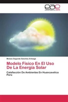 Moises Segundo Sanchez Arteaga - Modelo Físico En El Uso De La Energía Solar