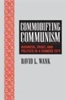 David L. Wank, David L. (Sophia University Wank, Mark Granovetter - Commodifying Communism
