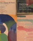Julius Bryant, Elizabeth James, Rowan Watson, Julius Bryant, Elizabeth James, Rowan Watson - Word and Image: Art, Books and Design from the National Art Libra