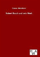 Conrad Matschoss - Robert Bosch und sein Werk