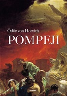 Ödön von Horvath, Ödön von Horváth - Pompeji