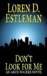 Loren D. Estleman - Don't Look for Me