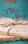Tatiana De Rosnay, Tatiana de Rosnay - The Other Story