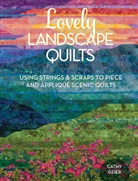 Cathy Geier - Lovely Landscape Quilts