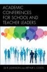 Arthur L. Costa, Eli Johnson, Eli Costa Johnson, Eli R. Johnson - Academic Conferences for School and Teacher Leaders