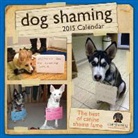 Dogshaming Com, Pascale Lemire, Pascale/ Dogshaming.com (COR) Lemire, Dogshaming. com - Dog Shaming 2015 Wall Calendar