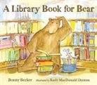 Bonny Becker, Bonny/ Denton Becker, Kady MacDonald Denton, Kady MacDonald Denton - A Library Book for Bear