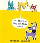 Viviane Schwarz, Viviane/ Schwarz Schwarz, Viviane Schwarz - Is There a Dog in This Book?