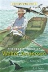 Hester Bass, Hester/ Lewis Bass, E. B. Lewis, E.B. Lewis, E. B. Lewis - The Secret World of Walter Anderson