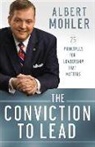 Albert Mohler, R. Albert Mohler - The Conviction to Lead