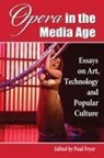 Paul Fryer, Paul (EDT) Fryer, Paul Fryer - Opera in the Media Age