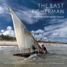 Yair Harel, Jeffrey L. Rotman - The Last Fisherman: Witness to the Endangered Oceans