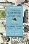 Daniel L Brunner, Daniel L. Brunner, Daniel L./ Butler Brunner, Jennifer L Butler, Jennifer L. Butler, Bill McKibben... - Introducing Evangelical Ecotheology