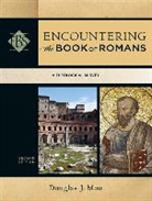 Walter Elwell, Douglas J Moo, Douglas J. Moo, Douglas J./ Elwell Moo, Walter Elwell, Walter A Elwell... - Encountering the Book of Romans