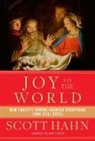 Mike Aquilina, Scott Hahn, Scott/ Aquilina Hahn - Joy to the World