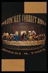 Robert M. Price - The Politically Correct Bible