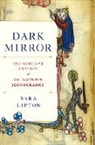 Sara Lipton - Dark Mirror