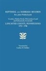 Baptismal and Marriage Records, REV. John Waldschmidt, Cocalico, Moden Krick, Weisseichen Land and Seltenreich, Gemeinde. Lancaster County, Pennsylvan