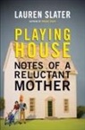 Lauren Slater - Playing House