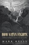 Mark Kelly - How Satan Fights