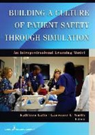 Kathleen (EDT)/ Smith Gallo, Kathleen Gallo, Kathleen MBA RN FAAN Gallo, Lawrence Smith, Lawrence G Smith, Lawrence G. Smith... - Building a Culture of Patient Safety