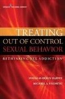 Douglas Braun-harvey, Douglas Ma Braun-Harvey, Douglas MA MFT CGP CST Braun-Harvey, Douglas/ Vigorito Braun-Harvey, Michael Vigorito, Michael A Vigorito... - Treating Out of Control Sexual Behavior