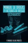 Fernando Bilbao Marcos - Manual de Drogas y Factores de Riesgo Droyfar