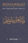Adil Salahi - Muhammad: His Character and Conduct
