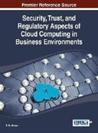 A. V. Srinivasan, S. Srinivasan - Security, Trust, and Regulatory Aspects of Cloud Computing in Business Environments