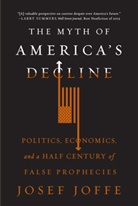Josef Joffe, Joffe Josef - The Myth of America's Decline