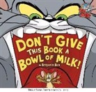Benjamin Bird, Benjamin/ Pérez Bird, Carmen Perez, Carmen Pérez, Perez Carmen - Don't Give This Book a Bowl of Milk!
