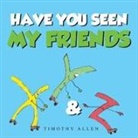 Timothy Allen - Have You Seen My Friends