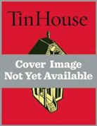 Holly MacArthur, Win McCormack, Rob Spillman - Tin House: Tribes (Fall 2014)