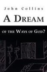 John Collins - A Dream of the Ways of God?