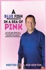 Ken Newton - A Blue Fish in a Sea of Pink
