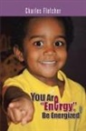 Charles Fletcher - You Are Energy, Be Energized