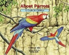 Cathryn Sill, Cathryn/ Sill Sill, John Sill - About Parrots