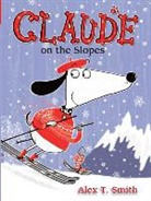 Alex T. Smith, Alex T./ Smith Smith, Alex T. Smith - Claude on the Slopes