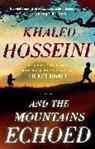Khaled Hosseini - And the Mountains Echoed