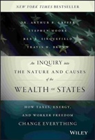 Travis H Brown, Travis H. Brown, Travis H. Sinquefield Brown, Ab Laffer, Arthur Laffer, Arthur B Laffer... - Inquiry Into the Nature and Causes of the Wealth of States