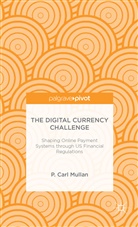 P Mullan, P. Mullan, P. Carl Mullan, Philip Mullan - Digital Currency Challenge