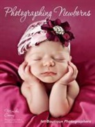 Mimika Cooney, Mimika Cooney, Mimika Cooney - Photographing Newborns