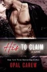 Opal Carew - His to Claim
