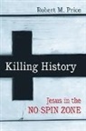 Robert Price, Robert M Price, Robert M. Price - Killing History