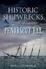 Harry Gratwick - Historic Shipwrecks of Penobscot Bay